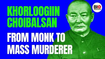 Khorloogiin Choibalsan: The Stalin of the Mongolian Steppes
