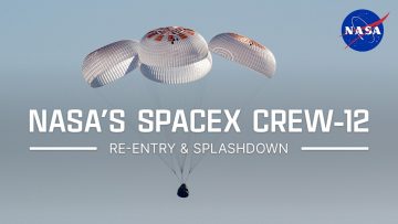 NASA’s SpaceX Crew-12 Re-Entry & Splashdown